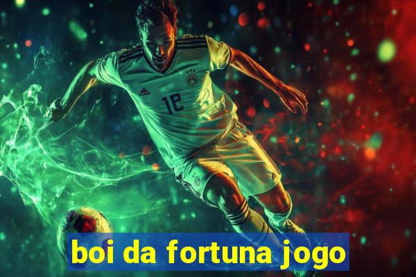 boi da fortuna jogo